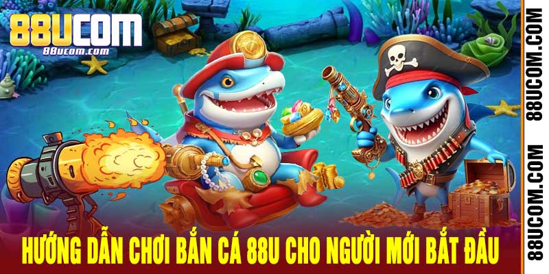 Bắn Cá 88U