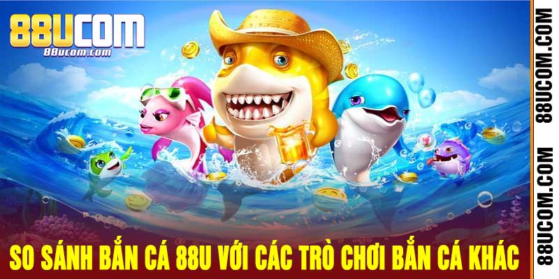 Bắn Cá 88U